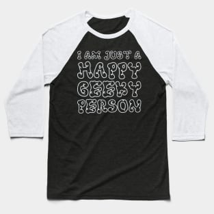 Happy Geeky Fella Baseball T-Shirt